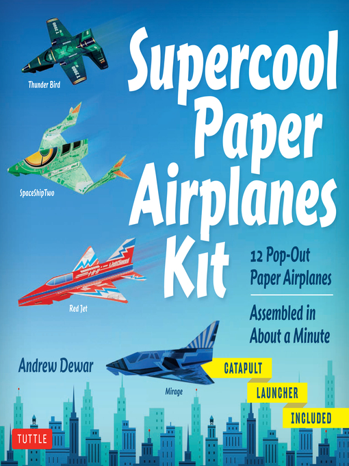 Title details for Supercool Paper Airplanes Ebook by Andrew Dewar - Available
